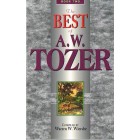 The Best Of A W Tozer Book Two compiled By warren W Wiersbe